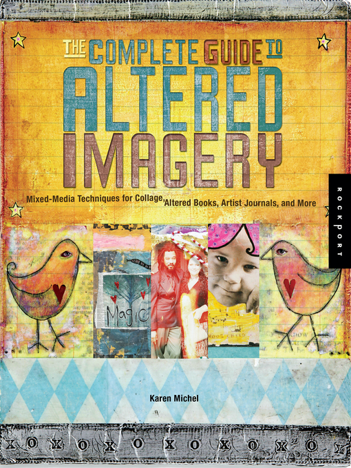 Title details for The Complete Guide to Altered Imagery by Karen Michel - Available